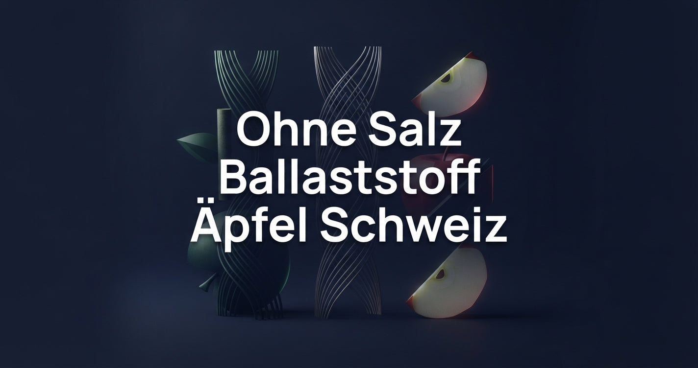Ohne Salz Ballaststoff: The Best Salt-Free, Fiber-Rich Apple Snacks in Switzerland (2026)